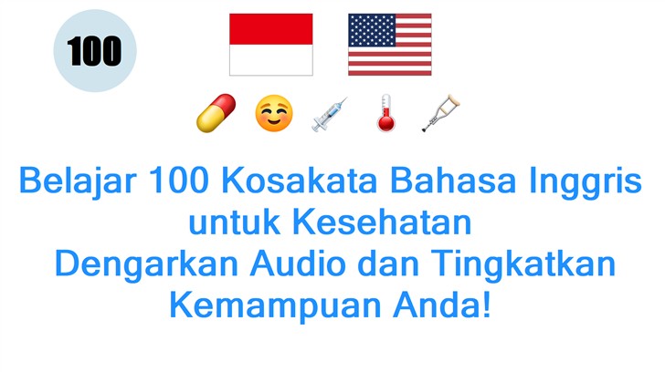 Belajar 100 Kosakata Bahasa Inggris untuk Kesehatan: Dengarkan Audio dan Tingkatkan Kemampuan Anda!